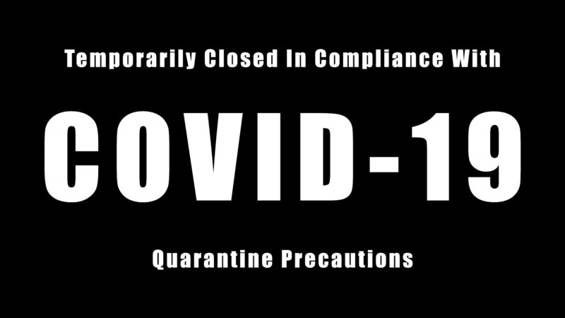 Temporarily Closed Due to COVID-19 Precautions